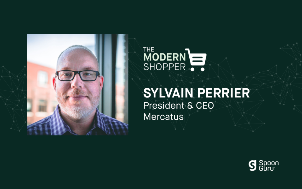 The Modern Shopper: Sylvain Perrier from Mercatus Technologies